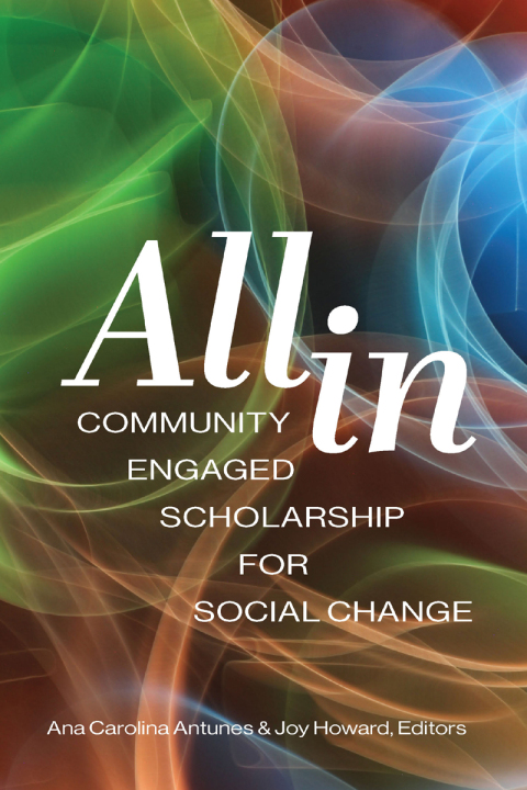 Cover image for book All In: Community Engaged Scholarship for Social Change