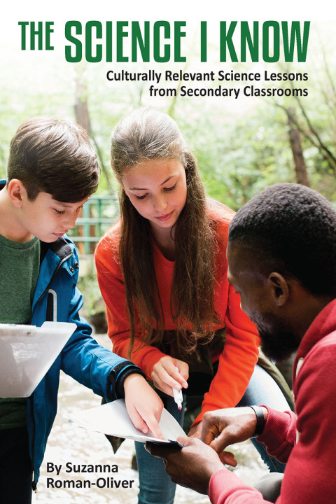 Cover image for book The Science I Know: Culturally Relevant Science Lessons from Secondary Classrooms