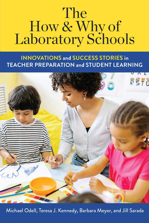 Cover image for book The How and Why of Laboratory Schools: Innovations and Success Stories in Teacher Preparation and Student Learning