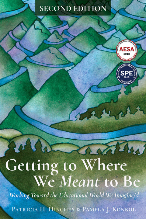 Cover image for book Getting to Where We Meant to Be: Working Toward the Educational World We Imagine/d