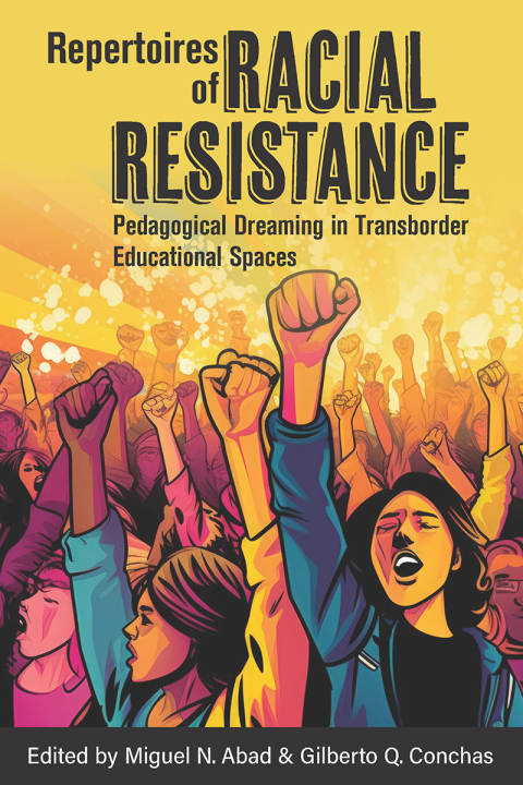 Cover image for book Repertoires of Racial Resistance: Pedagogical Dreaming in Transborder Educational Spaces