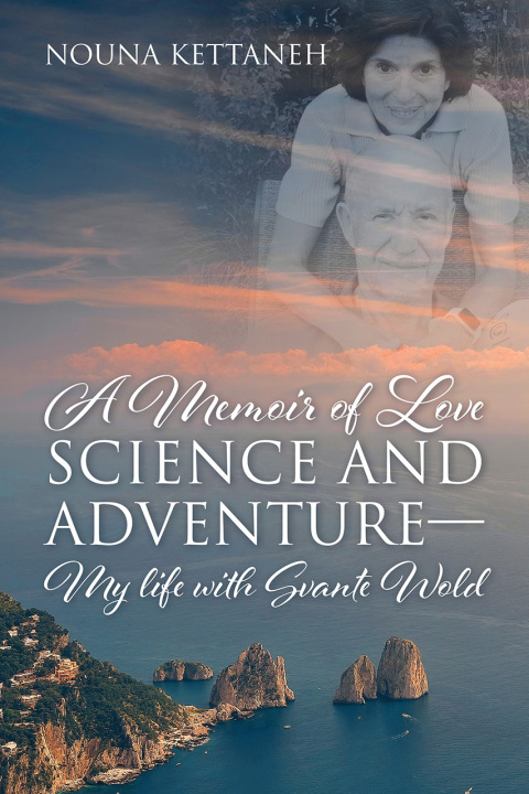 Cover image for book A Memoir of Love Science and Adventure- My life with Svante Wold