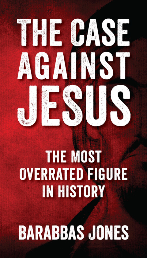Cover image for book The Case Against Jesus