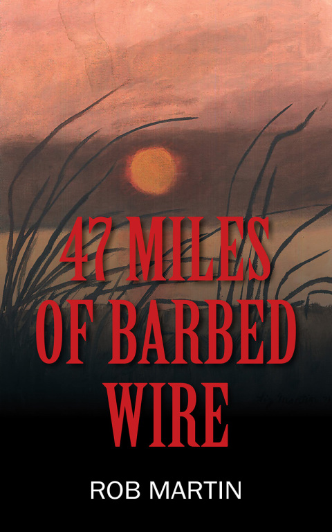 Cover image for book 47 Miles of Barbed Wire