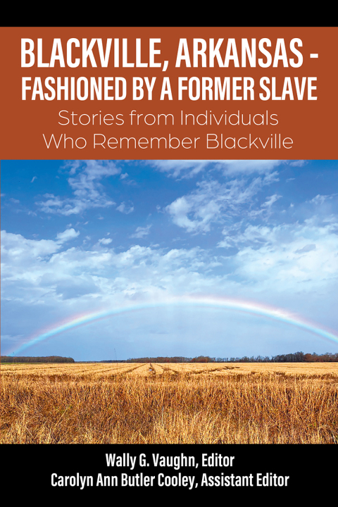 Cover image for book BLACKVILLE, ARKANSAS - FASHIONED BY A FORMER SLAVE