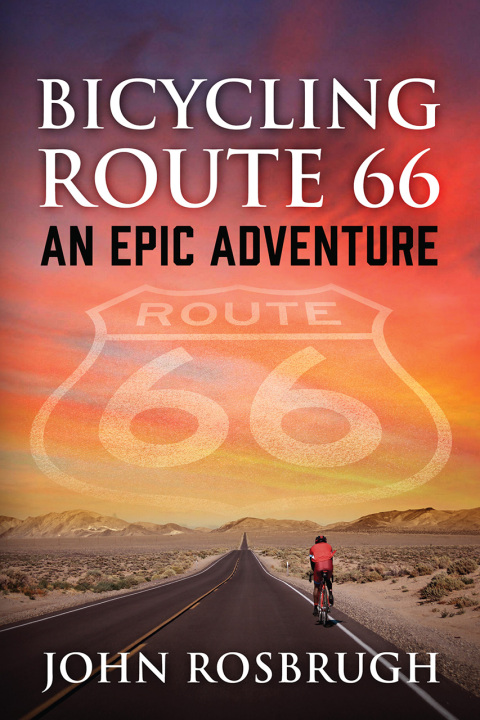 Cover image for book Bicycling Route 66 An EPIC Adventure