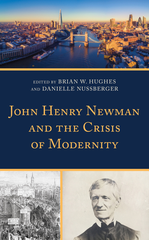 John Henry Newman and the Crisis of Modernity 