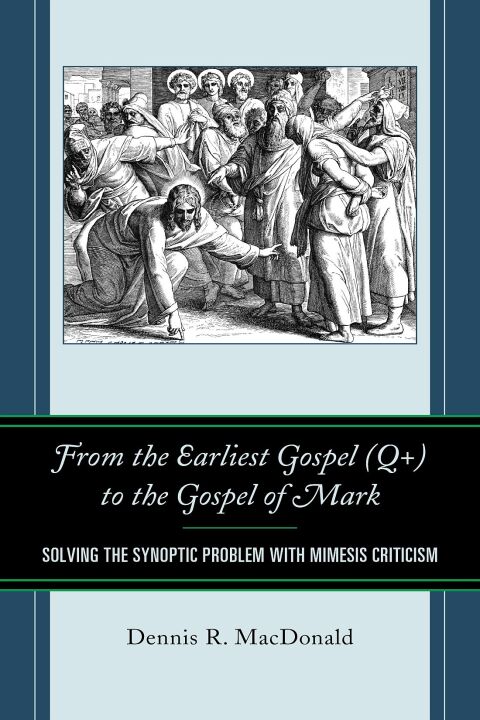 From the Earliest Gospel (Q+) to the Gospel of Mark 