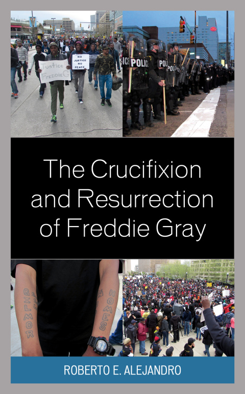 Cover image for book The Crucifixion and Resurrection of Freddie Gray