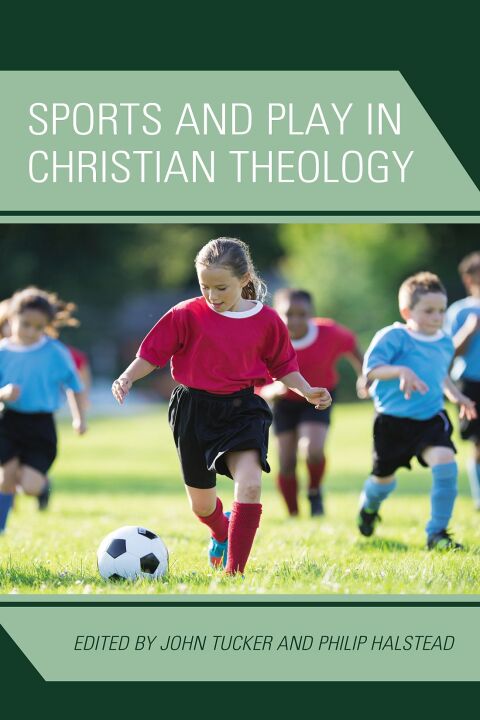 Cover image for book Sports and Play in Christian Theology