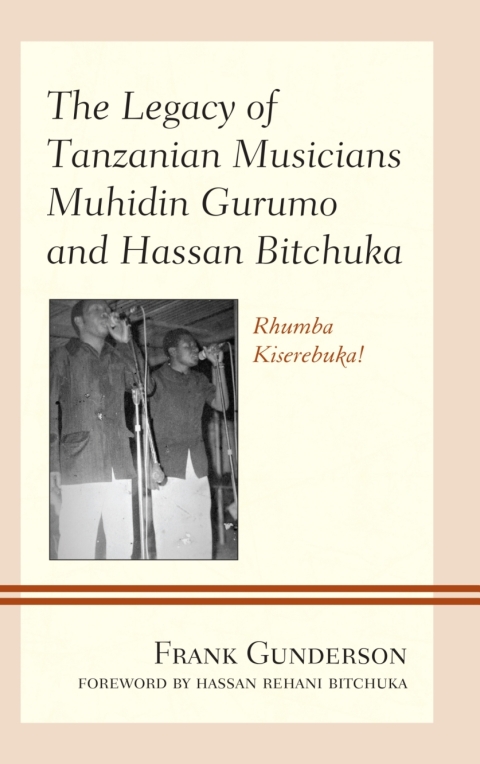 Cover image for book The Legacy of Tanzanian Musicians Muhidin Gurumo and Hassan Bitchuka