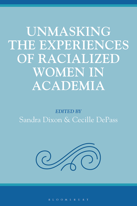 Cover image for book Unmasking the Experiences of Racialized Women in Academia