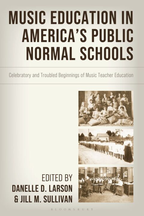 Cover image for book Music Education in America's Public Normal Schools