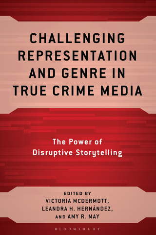 Challenging Representation and Genre in True Crime Media