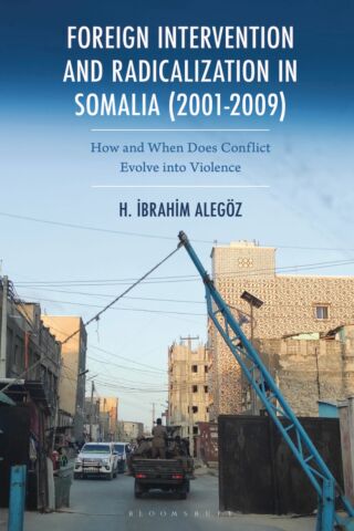 Foreign Intervention and Radicalization in Somalia (2001-2009)