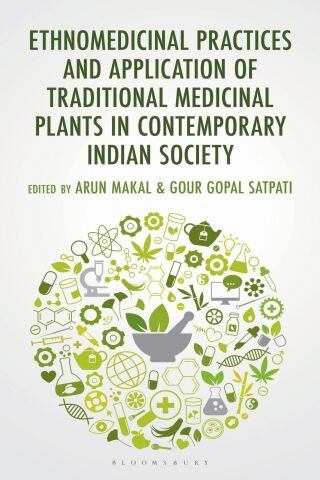 Ethnomedicinal Practices and Application of Traditional Medicinal Plants in Contemporary Indian Society