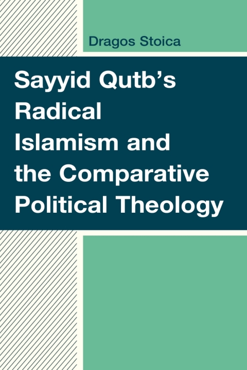 Cover image for book Sayyid Qutb's Radical Islamism and the Comparative Political Theology