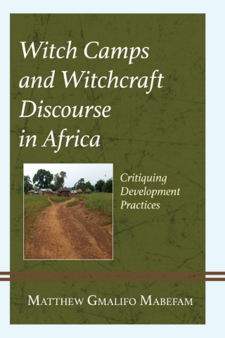 Witch Camps and Witchcraft Discourse in Africa