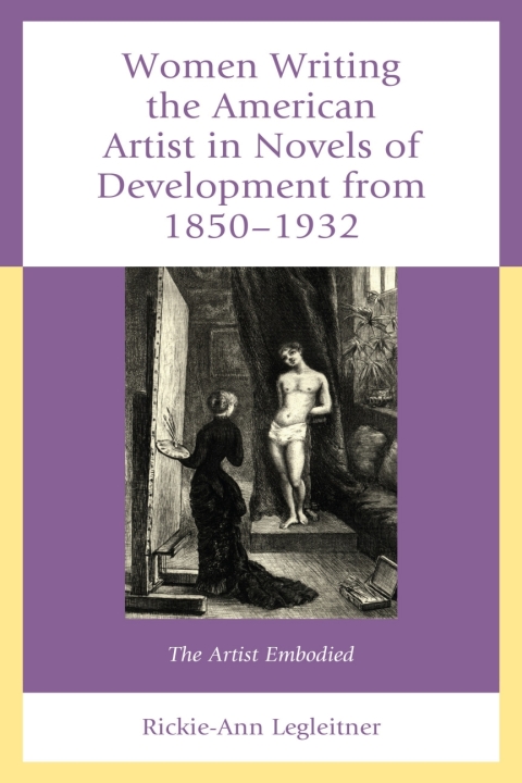 Cover image for book Women Writing the American Artist in Novels of Development from 1850-1932