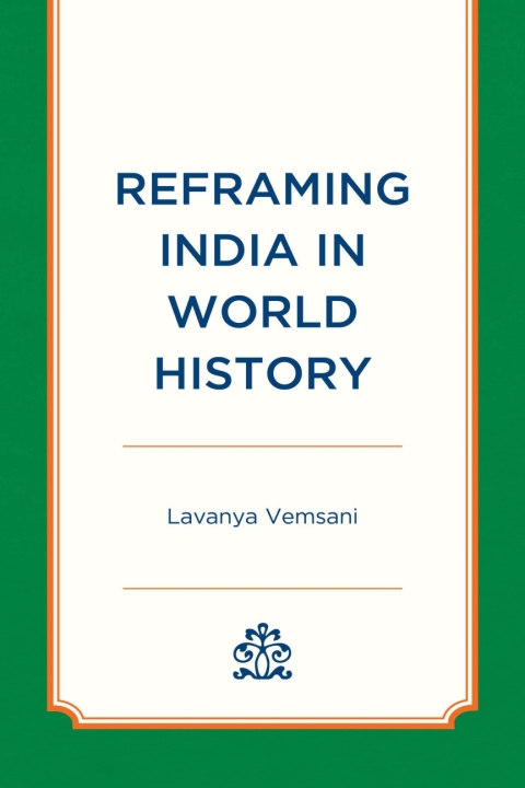 Cover image for book Reframing India in World History