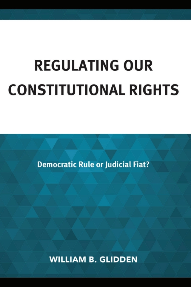 Regulating Our Constitutional Rights