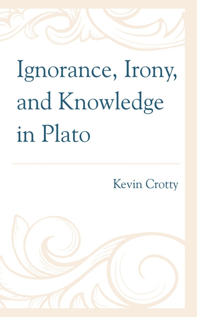 Ignorance, Irony, and Knowledge in Plato