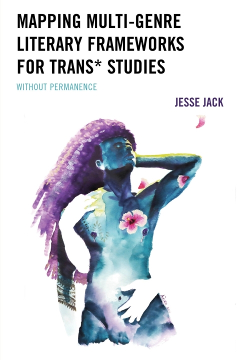 Cover image for book Mapping Multi-Genre Literary Frameworks for Trans* Studies