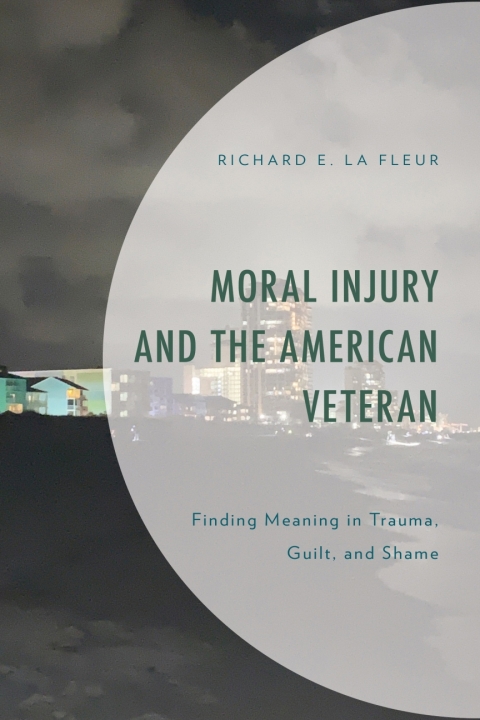 Cover image for book Moral Injury and the American Veteran
