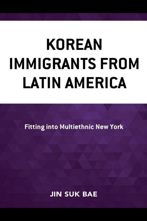 Cover image for book Korean Immigrants from Latin America