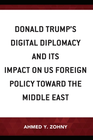 Donald Trump’s Digital Diplomacy and Its Impact on US Foreign Policy towards the Middle East