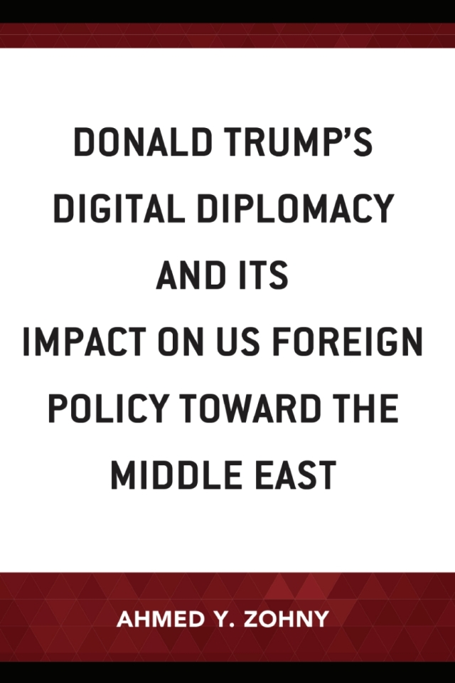 Donald Trump’s Digital Diplomacy and Its Impact on US Foreign Policy towards the Middle East