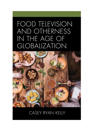 Food Television and Otherness in the Age of Globalization