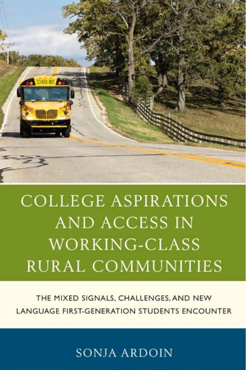 Cover image for book College Aspirations and Access in Working-Class Rural Communities