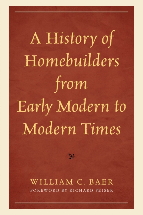 Cover image for book A History of Homebuilders from Early Modern to Modern Times