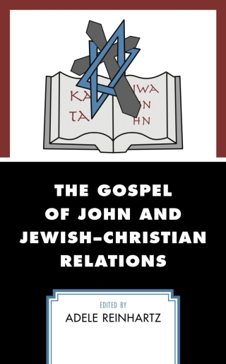 The Gospel of John and Jewish–Christian Relations
