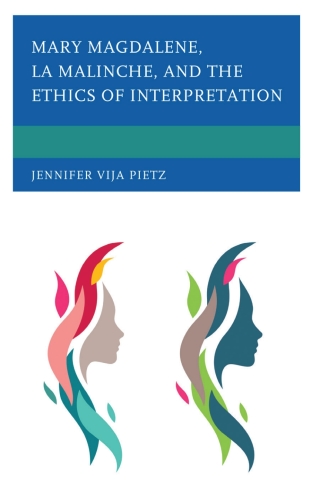 Mary Magdalene, La Malinche, and the Ethics of Interpretation