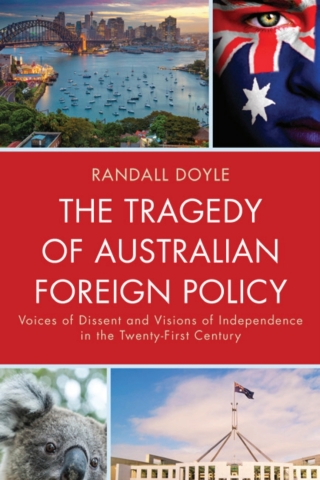 The Tragedy of Australian Foreign Policy