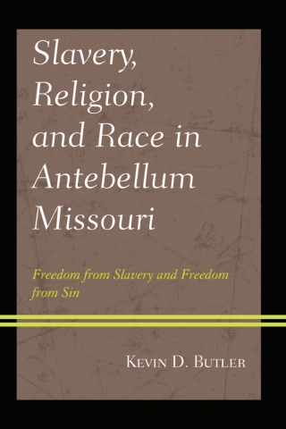Slavery, Religion, and Race in Antebellum Missouri