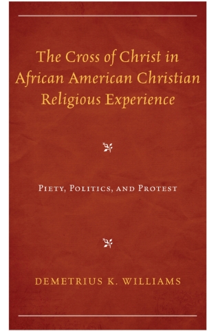 The Cross of Christ in African American Christian Religious Experience