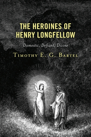 The Heroines of Henry Longfellow