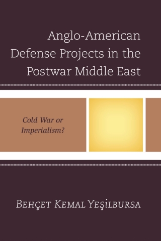 Anglo-American Defense Projects in the Postwar Middle East