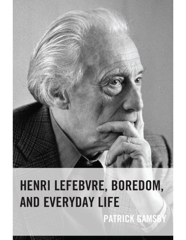 Henri Lefebvre, Boredom, and Everyday Life