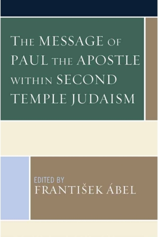 The Message of Paul the Apostle within Second Temple Judaism