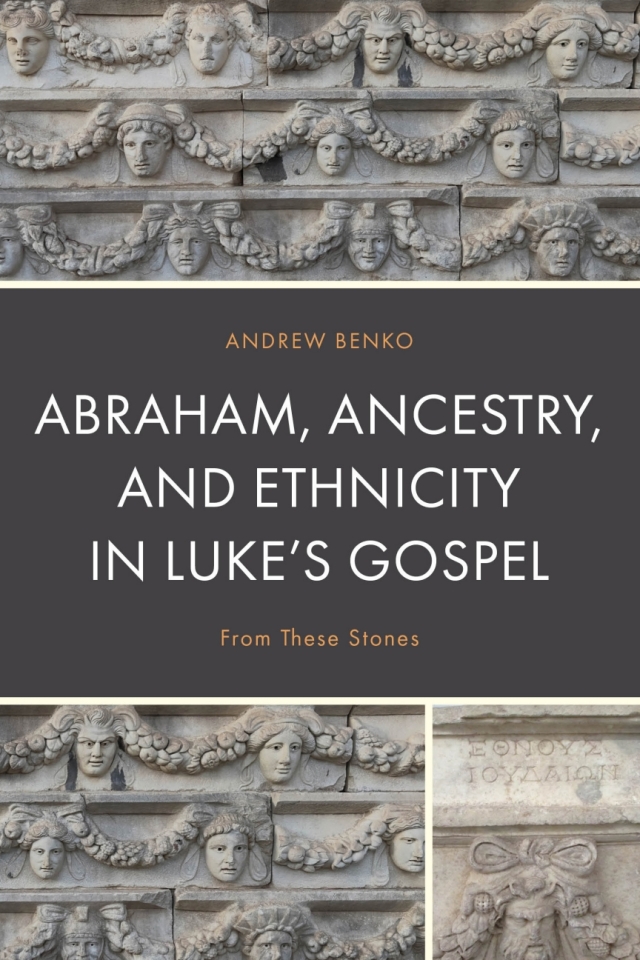 Abraham, Ancestry, and Ethnicity in Luke’s Gospel