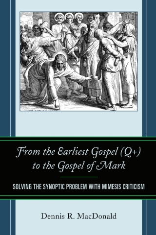 From the Earliest Gospel (Q+) to the Gospel of Mark