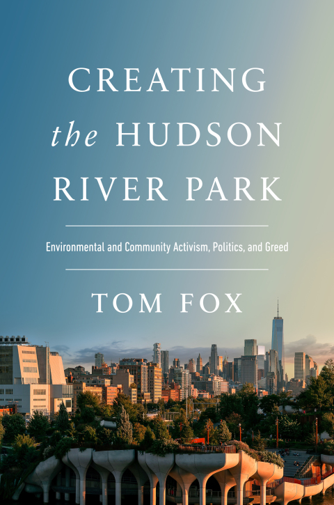 Cover image for book Creating the Hudson River Park