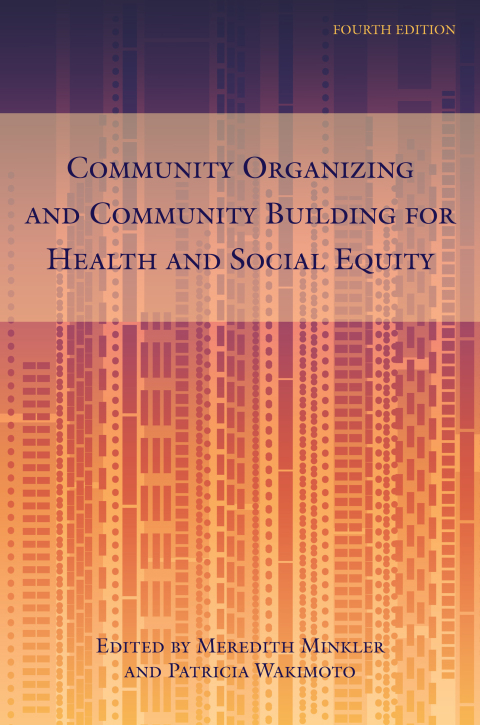 Cover image for book Community Organizing and Community Building for Health and Social Equity