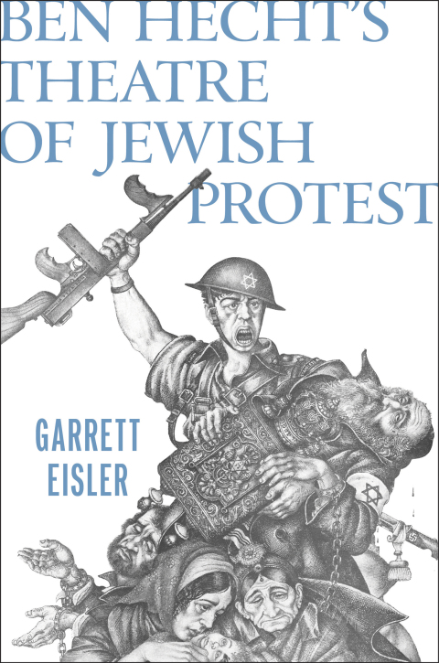 Cover image for book Ben Hecht's Theatre of Jewish Protest