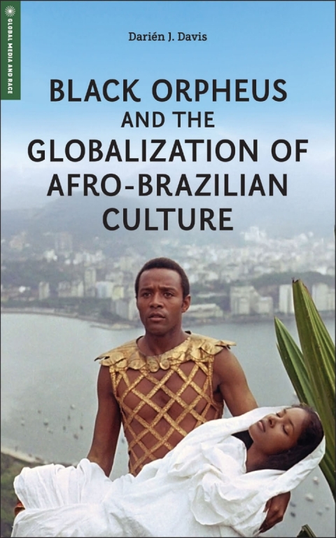Cover image for book Black Orpheus and the Globalization of Afro-Brazilian Culture