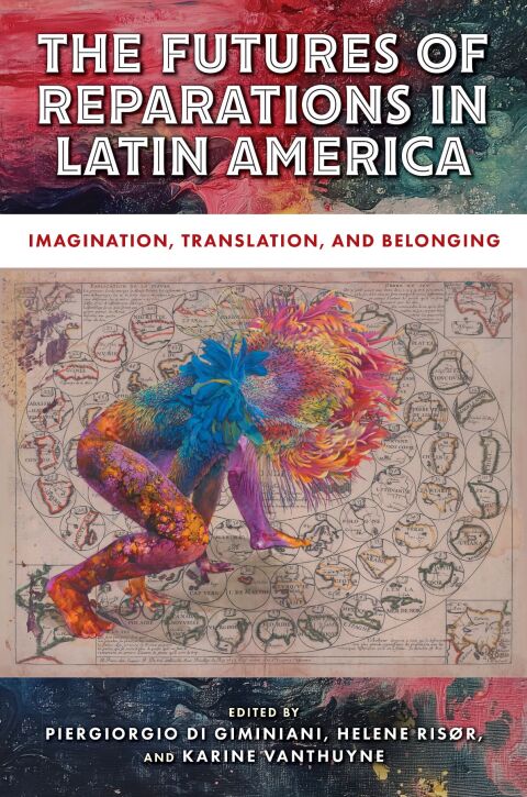 Cover image for book The Futures of Reparations in Latin America